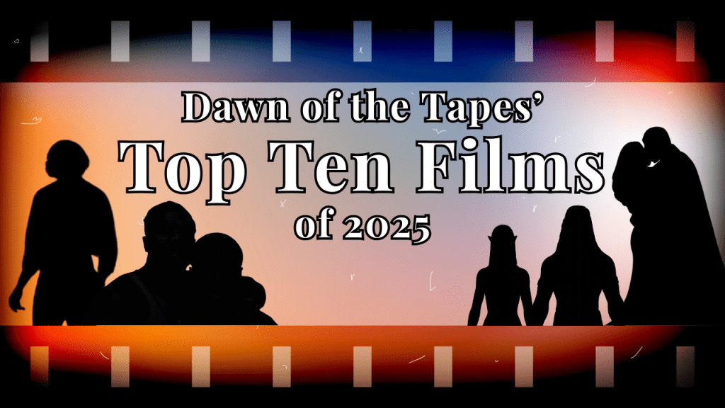 DOTT’s Top Ten Films of&nbsp;2025